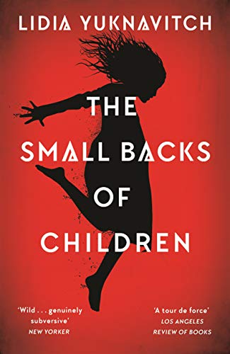 The Small Backs of Children: Lidia Yuknavitch von Canongate Books