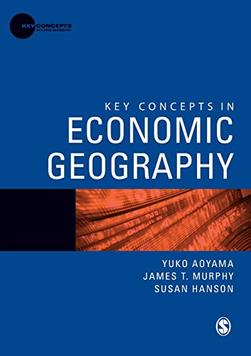 Key Concepts in Economic Geography (Key Concepts in Human Geography) von Sage Publications