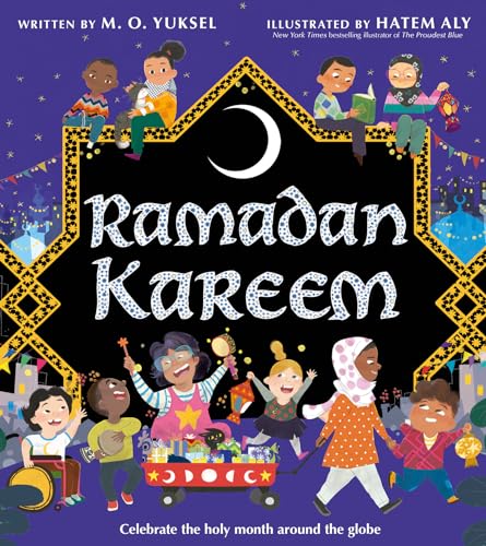 Ramadan Kareem: Experience the joy and traditions of Ramadan with this heart-warming illustrated children’s picture book, new for 2024.