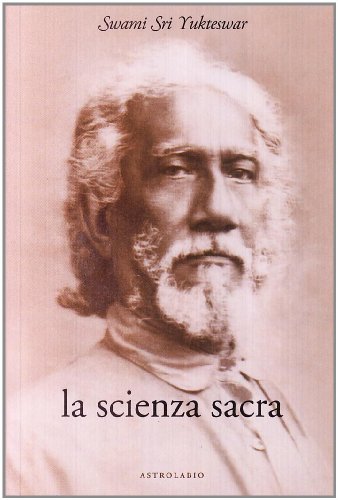 LA Scienza Sacra/the Holy Science (Paramahansa Yogananda) von Astrolabio Ubaldini