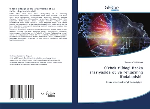 O'zbek tilidagi Broka afaziyasida ot va fe'llarning ifodalanishi: Broka afaziyasi bo'yicha tadqiqot von GlobeEdit