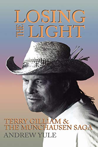 Losing the Light: Terry Gilliam and the Munchausen Saga (Applause Books)