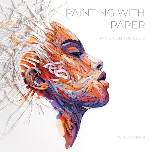Painting with Paper: Paper on the Edge von Schiffer Publishing