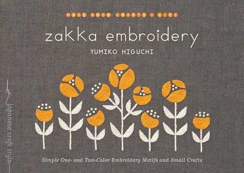 Zakka Embroidery: Simple One- and Two-Color Embroidery Motifs and Small Crafts (Make Good: Japanese Craft Style) von Roost Books