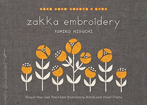 Zakka Embroidery: Simple One- and Two-Color Embroidery Motifs and Small Crafts (Make Good: Japanese Craft Style) von Roost Books