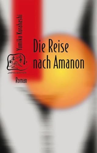 Die Reise nach Amanon: Roman (Japan-Edition)