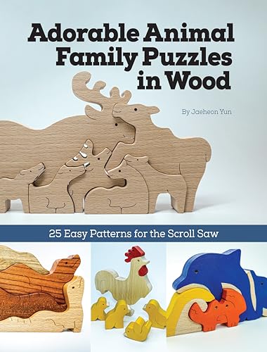Adorable Animal Family Puzzles in Wood: 25 Easy Patterns for the Scroll Saw