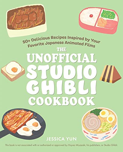 The Unofficial Studio Ghibli Cookbook: 50+ Delicious Recipes Inspired by Your Favorite Japanese Animated Films (Unofficial Studio Ghibli Books) von Simon + Schuster Inc.