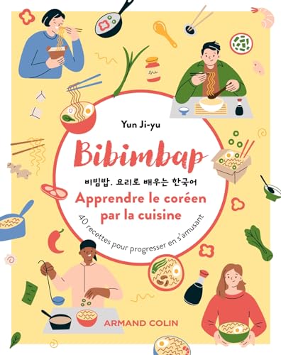 Bibimbap. Apprendre le coréen par la cuisine: 40 recettes pour progresser en s'amusant von ARMAND COLIN