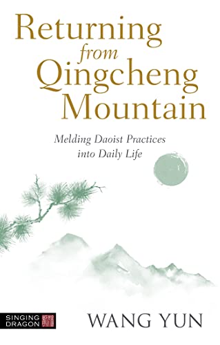 Returning from Qingcheng Mountain: Melding Daoist Practices into Daily Life