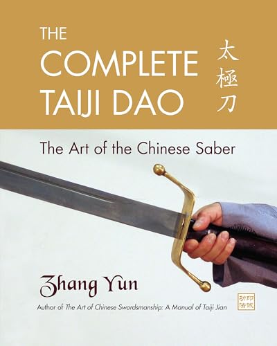 The Complete Taiji Dao: The Art of the Chinese Saber von Blue Snake Books