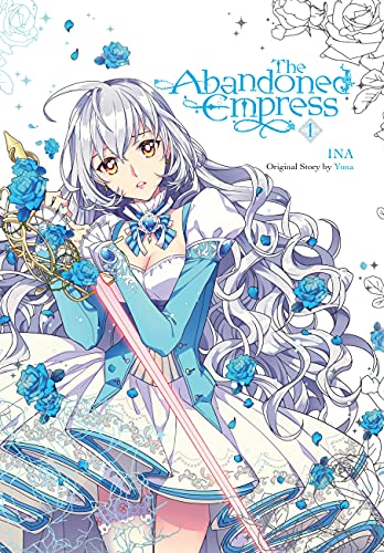 The Abandoned Empress, Vol. 1 (comic): Volume 1 (ABANDONED EMPRESS GN) von Yen Press