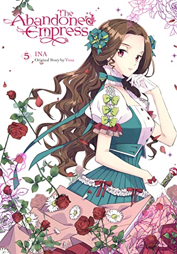 The Abandoned Empress, Vol. 5 (comic): Volume 5 (ABANDONED EMPRESS GN) von Yen Press