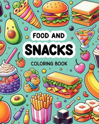 Food and Snacks Coloring Book: Simple and Cute Designs with Thick Lines for Kids and Adults von Blurb