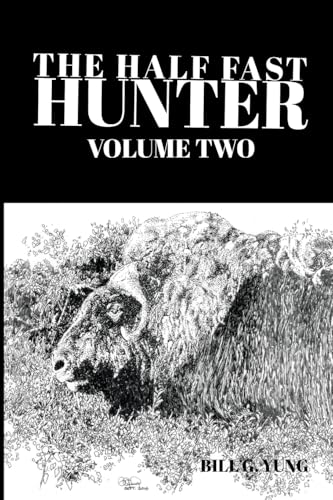 The Half Fast Hunter, Volume Two von Lulu.com