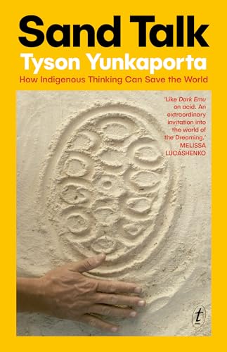 Sand Talk: How Indigenous Thinking Can Save the World von The Text Publishing Company