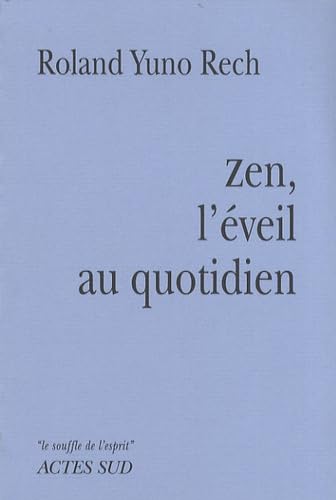 Zen, l'éveil au quotidien von Actes Sud
