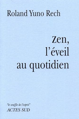 Zen, l'éveil au quotidien von Actes Sud