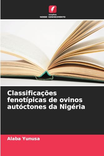 Classificações fenotípicas de ovinos autóctones da Nigéria von Edições Nosso Conhecimento