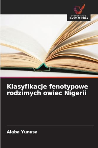 Klasyfikacje fenotypowe rodzimych owiec Nigerii: DE von Wydawnictwo Nasza Wiedza