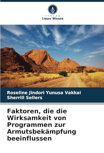 Faktoren, die die Wirksamkeit von Programmen zur Armutsbekämpfung beeinflussen: DE von Verlag Unser Wissen