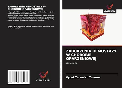 ZABURZENIA HEMOSTAZY W CHOROBIE OPARZENIOWEJ: Monografia von Wydawnictwo Nasza Wiedza