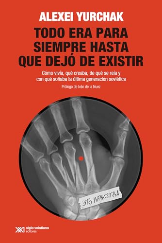 Todo era para siempre hasta que dejó de existir: Cómo vivía, qué creaba, de qué se reía y con qué soñaba la última generación soviética (Singular, Band 1)