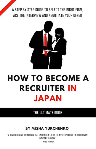How to Become a Recruiter in Japan: The Ultimate Guide von Independently Published