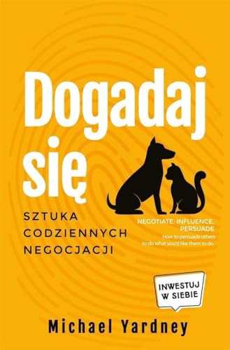 Dogadaj się: Sztuka codziennych negocjacji von Kompania Mediowa