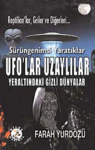 Ufolar Uzaylilar Yeraltindaki Gizli Dünyalar: Reptilian'lar, Griler ve Diğerleri...