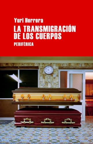 La transmigración de los cuerpos (Largo recorrido, Band 40) von Editorial Periferica