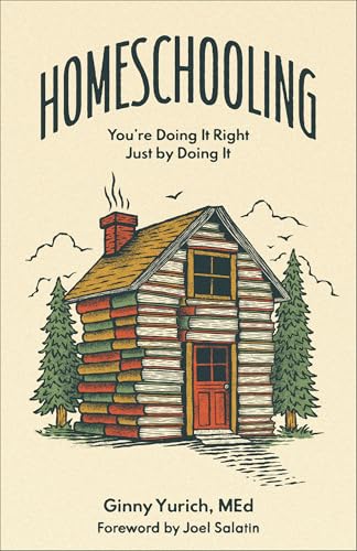 Homeschooling: You're Doing It Right Just by Doing It Homeschooling: You're Doing It Right Just by Doing It von Baker Books, a division of Baker Publishing Group
