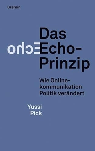 Das Echo-Prinzip: Wie Onlinekommunikation Politik verändert