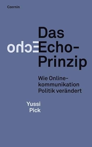 Das Echo-Prinzip: Wie Onlinekommunikation Politik verändert