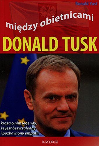 Miedzy obietnicami Donald Tusk