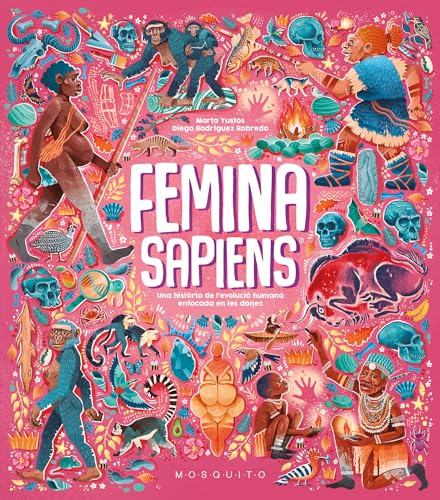 Femina sapiens: Una història de l'evolució humana enfocada en les dones von Mosquito Books Barcelona
