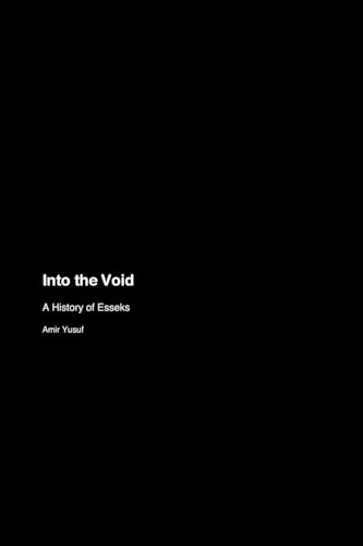 Into the Void: A History of Esseks
