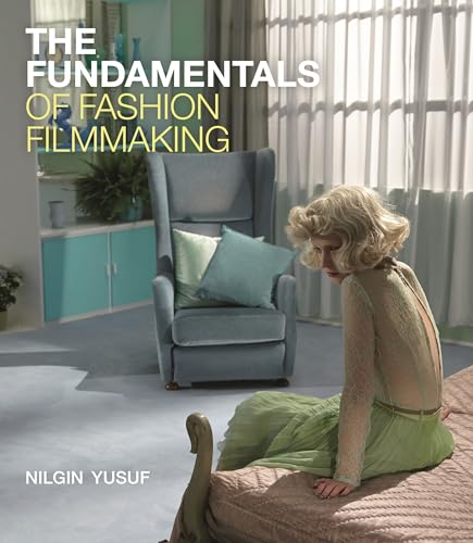 The Fundamentals of Fashion Filmmaking
