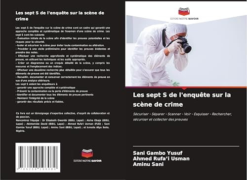 Les sept S de l'enquête sur la scène de crime: Sécuriser - Séparer - Scanner - Voir - Esquisser - Rechercher, sécuriser et collecter des preuves