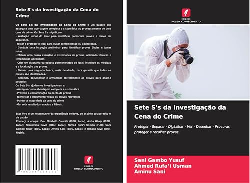 Sete S's da Investigação da Cena do Crime: Proteger - Separar - Digitalizar - Ver - Desenhar - Procurar, proteger e recolher provas