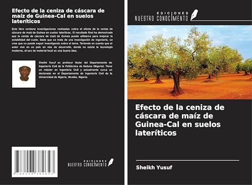 Efecto de la ceniza de cáscara de maíz de Guinea-Cal en suelos lateríticos von Ediciones Nuestro Conocimiento