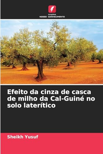 Efeito da cinza de casca de milho da Cal-Guiné no solo laterítico von Edições Nosso Conhecimento