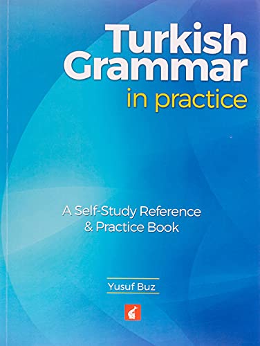 Turkish Grammar in Practice - A self-study reference & practice book