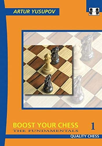 Boost Your Chess 1: The Fundamentals (Yusupov's Chess School)