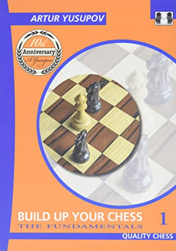 Build up your Chess 1: The Fundamentals (1) (Yusupov's Chess School, Band 1)