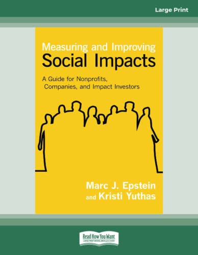 Measuring and Improving Social Impacts: A Guide for Nonprofits, Companies, and Impact Investors von ReadHowYouWant