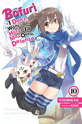 Bofuri: I Don't Want to Get Hurt, so I'll Max Out My Defense., Vol. 10 (light novel) (BOFURI DONT WANT TO GET HURT MAX OUT DEFENSE NOVEL SC) von Yen Press
