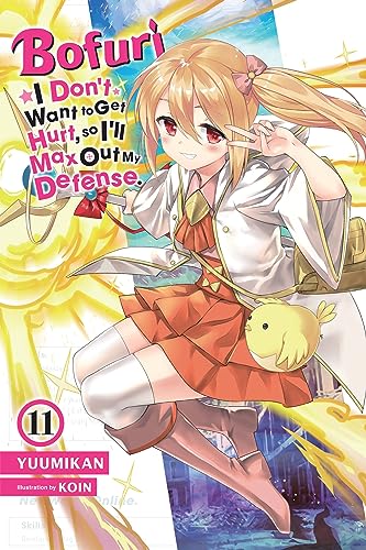 Bofuri: I Don't Want to Get Hurt, so I'll Max Out My Defense., Vol. 11 (light novel) (BOFURI DONT WANT TO GET HURT MAX OUT DEFENSE NOVEL SC)
