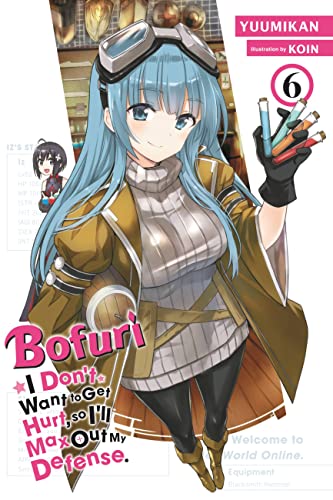 Bofuri: I Don't Want to Get Hurt, so I'll Max Out My Defense., Vol. 6 (light novel) (BOFURI DONT WANT TO GET HURT MAX OUT DEFENSE NOVEL SC) von Yen Press