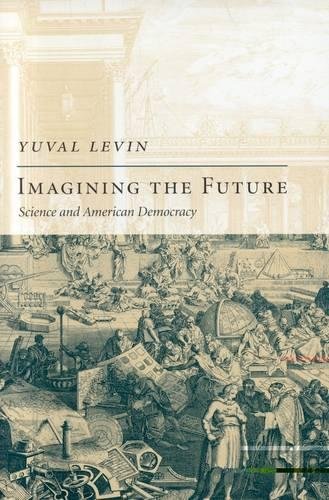 Imagining the Future: Science and American Democracy (New Atlantis Books) von Encounter Books